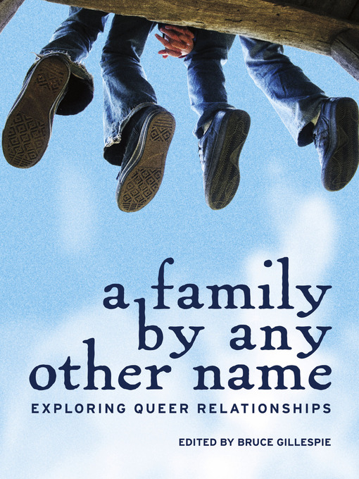 Title details for A Family by Any Other Name by Bruce Gillespie - Available